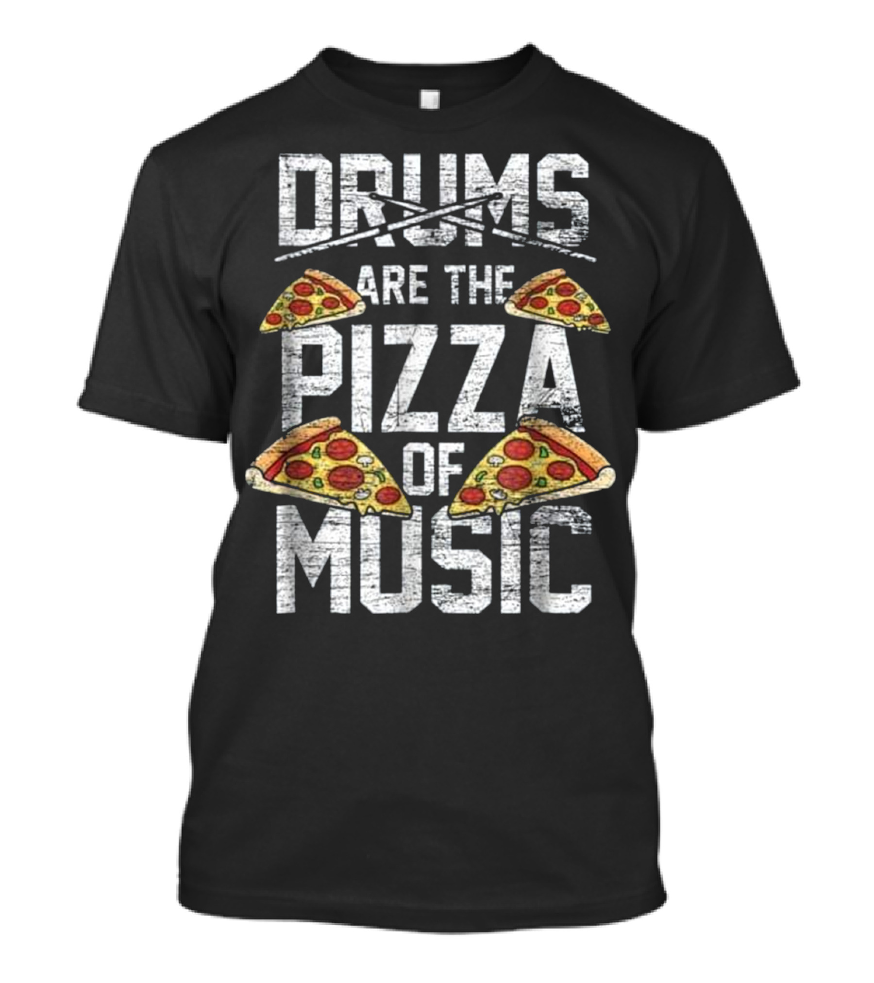 Drums Are The Pizza Of Music Drummer Pizza Slices T-Shirt