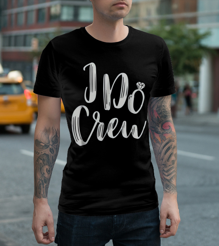 Matching I Do Crew Wedding Bridal Party T-Shirt