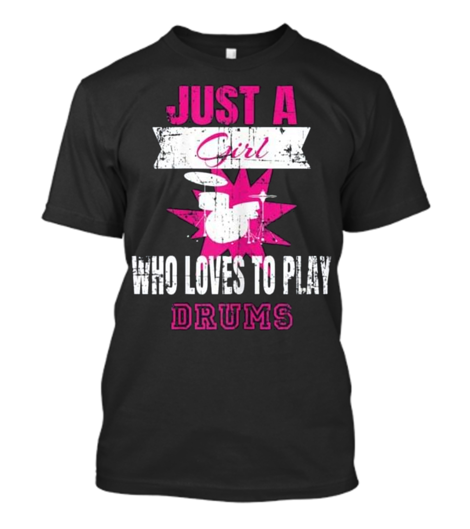 Just A Girl Who Loves To Play Drums T-Shirt