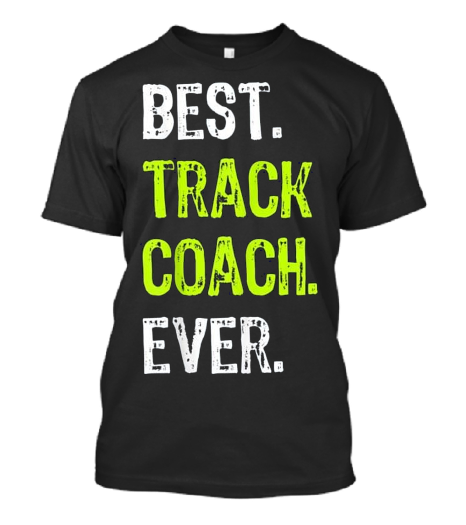 BEST TRACK COACH EVER T-Shirt