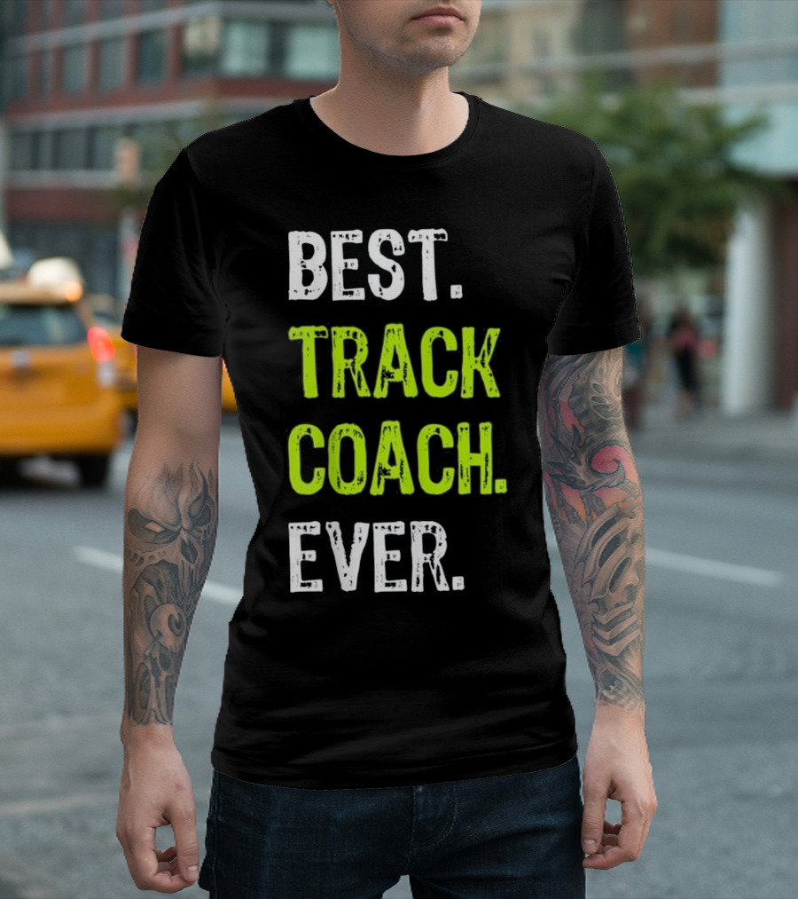 BEST TRACK COACH EVER T-Shirt