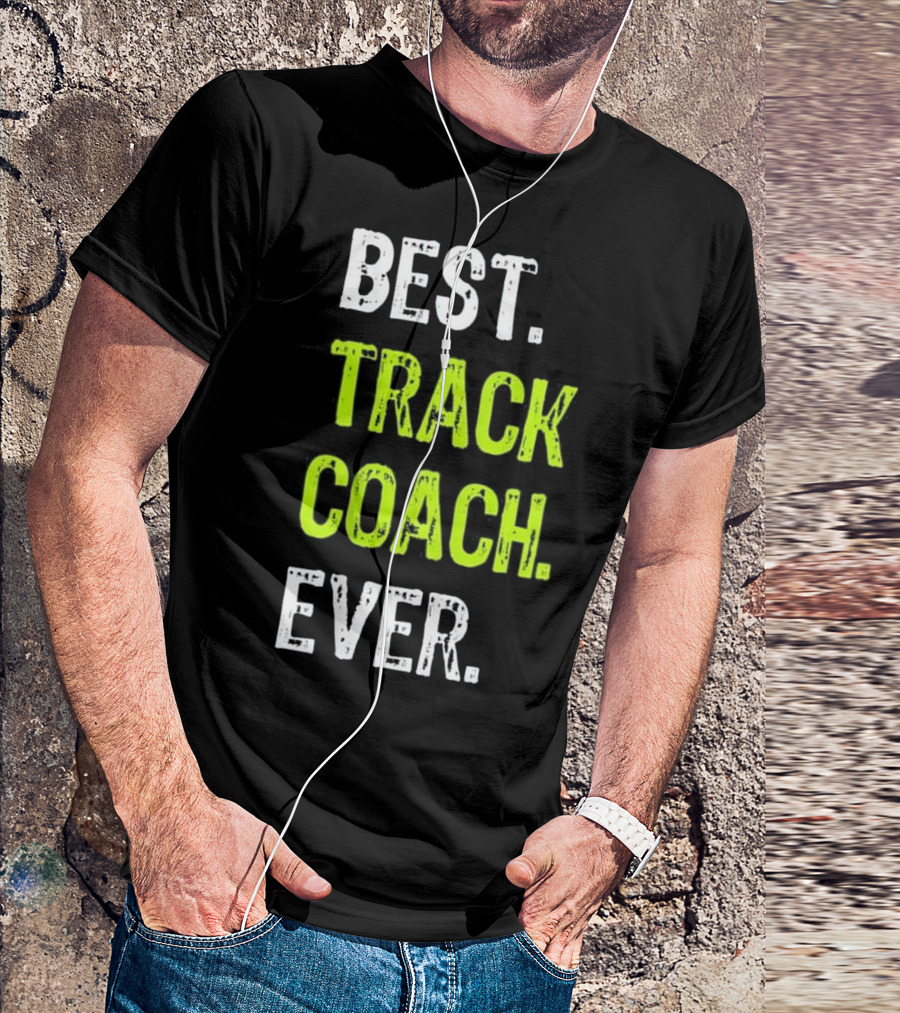BEST TRACK COACH EVER T-Shirt