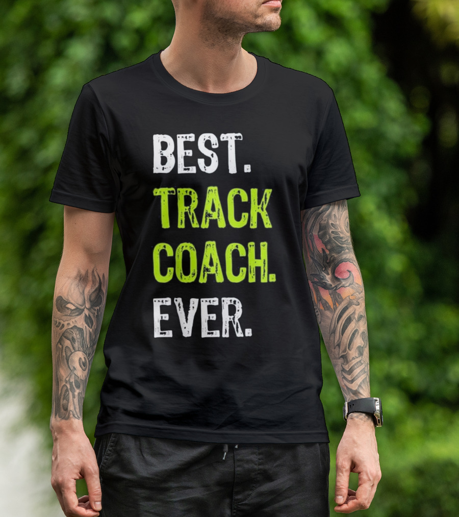 BEST TRACK COACH EVER T-Shirt
