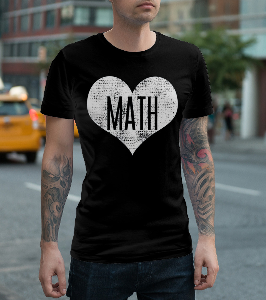 Math Heart Design For Math Lover Teacher T-Shirt