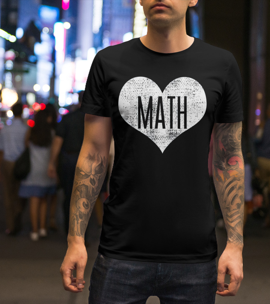 Math Heart Design For Math Lover Teacher T-Shirt