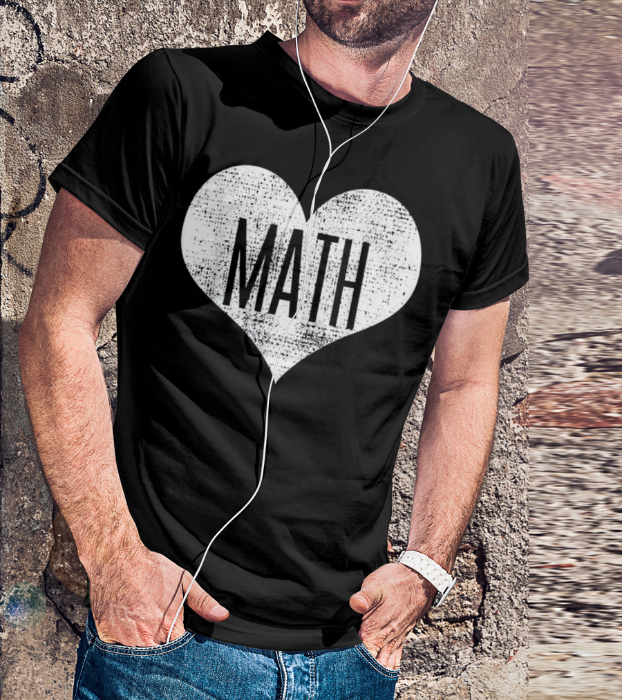 Math Heart Design For Math Lover Teacher T-Shirt