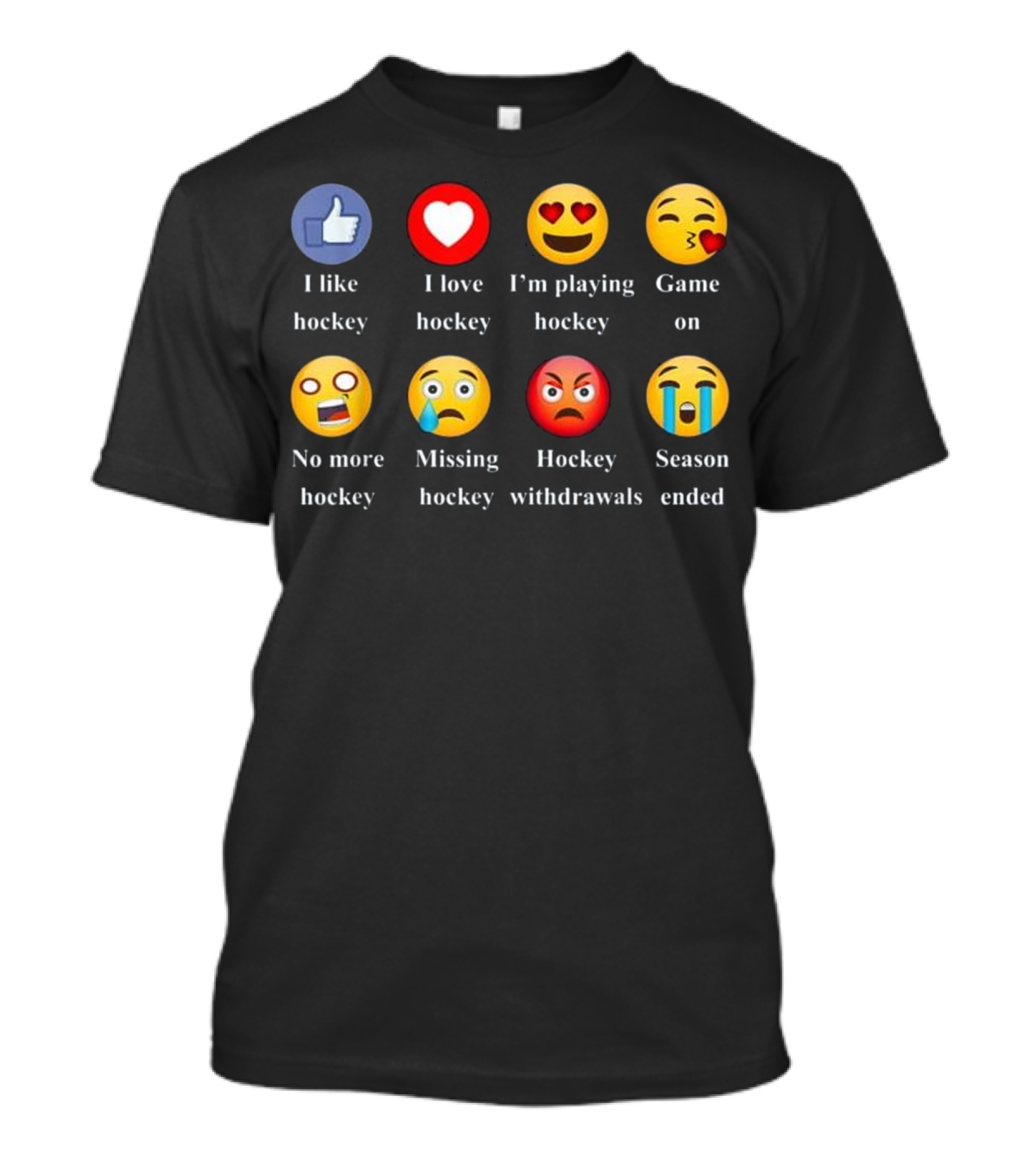 I Like Love I'm Playing Game On No More Missing Withdrawals Season Ended Hockey Emojis T-Shirt