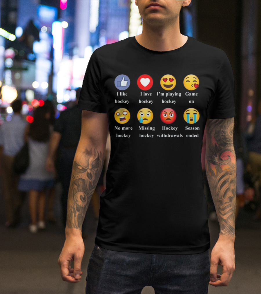 I Like Love I'm Playing Game On No More Missing Withdrawals Season Ended Hockey Emojis T-Shirt