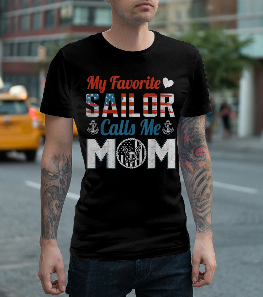 My Favorite Sailor Calls Me Mom Navy Veteran American Flag Anchors Eagle Insignia T-Shirt