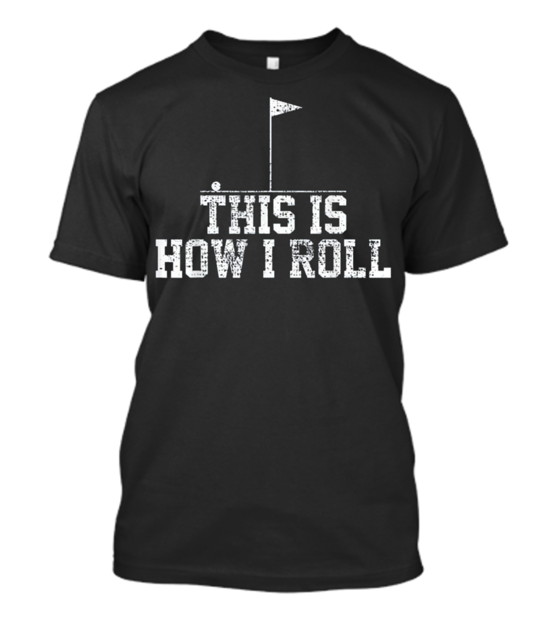 This Is How I Roll Golf Golfer Funny T-Shirt