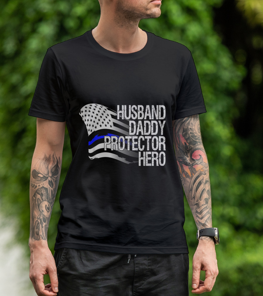 Thin Blue Line Husband Daddy Protector Hero American Flag T-Shirt