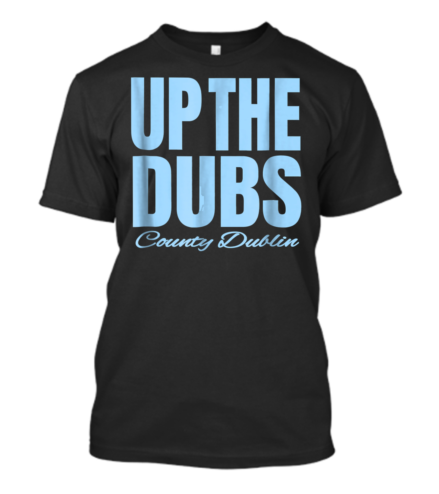 Up The Dubs County Dublin Gaelic Football And Hurling T-Shirt