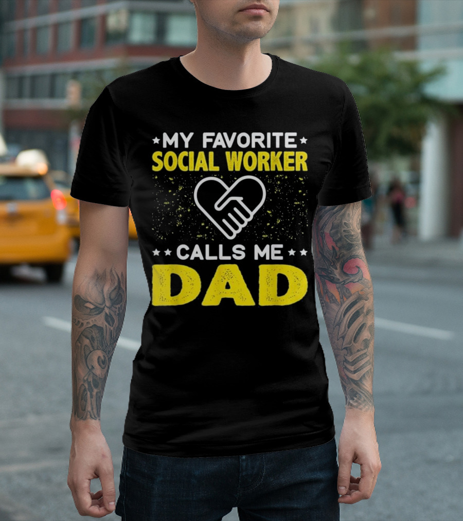 My Favorite Social Worker Calls Me Dad Heart Hands T-Shirt