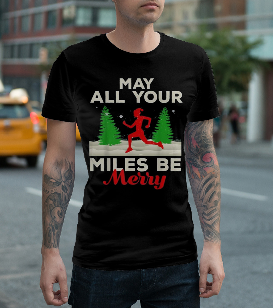 May All Your Miles Be Merry Christmas Runner Green Trees Snowflakes T-Shirt