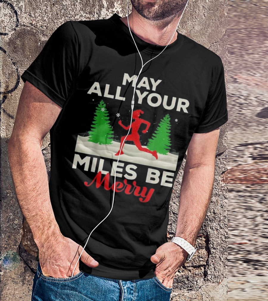 May All Your Miles Be Merry Christmas Runner Green Trees Snowflakes T-Shirt