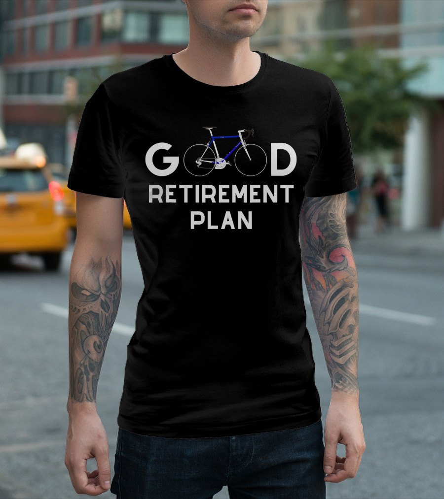 Good Retirement Plan Bicycle Roadster Cycling T-Shirt