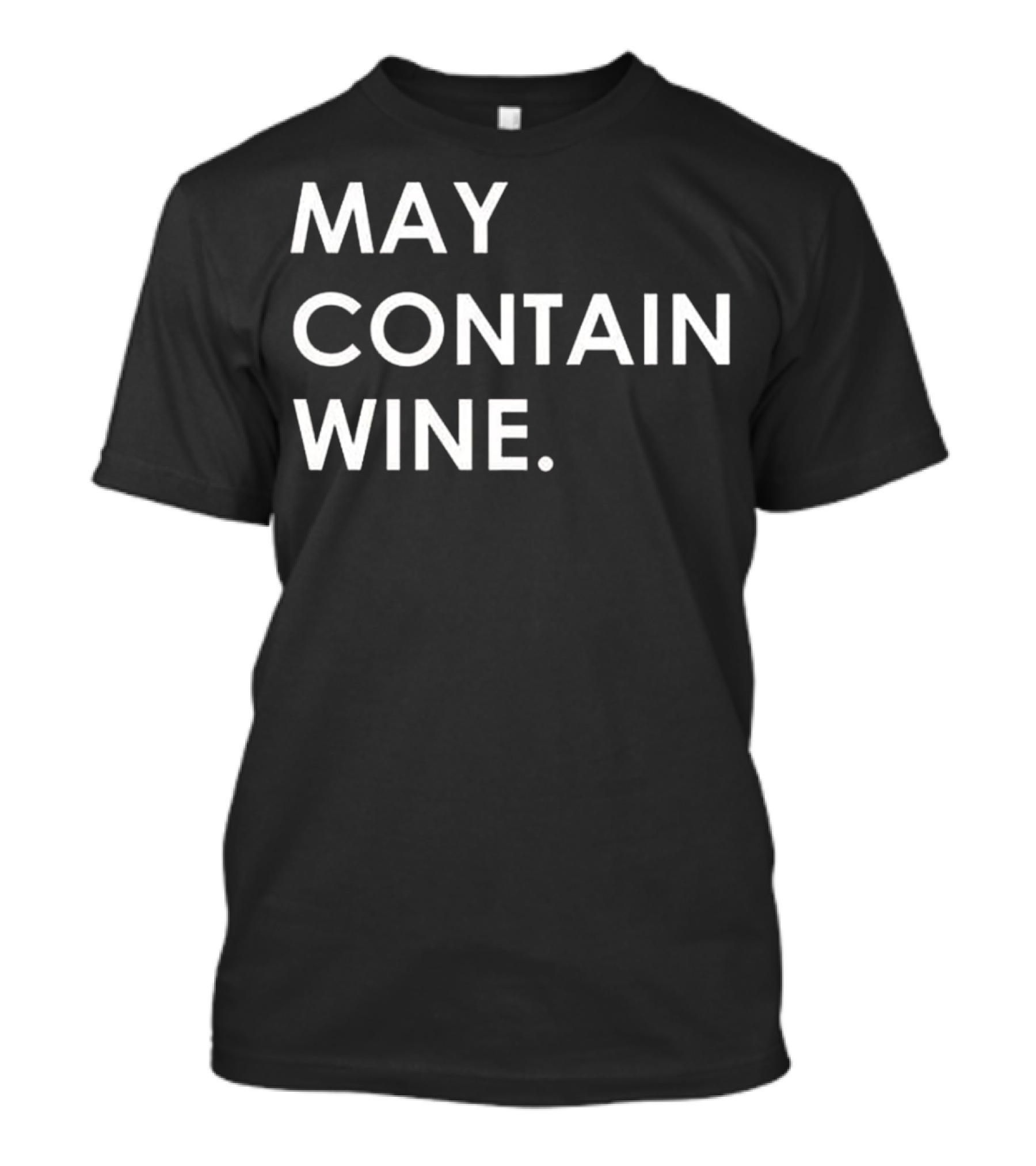 May Contain Wine Joke Humor Fun Playful Drink Message T-Shirt