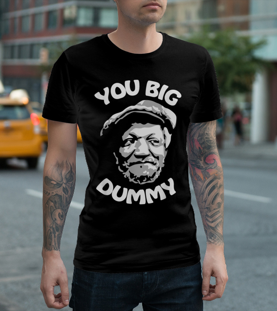 You Big Dummy Fred Sanford Image T-Shirt