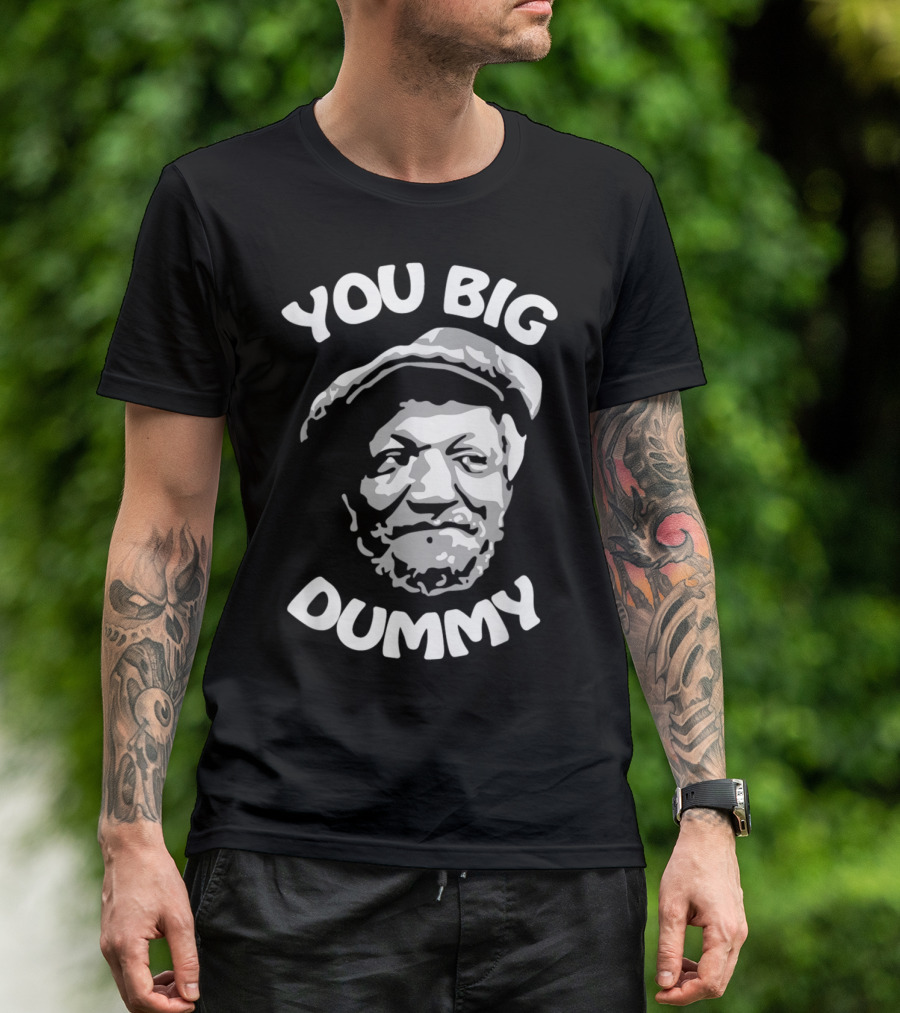 You Big Dummy Fred Sanford Image T-Shirt
