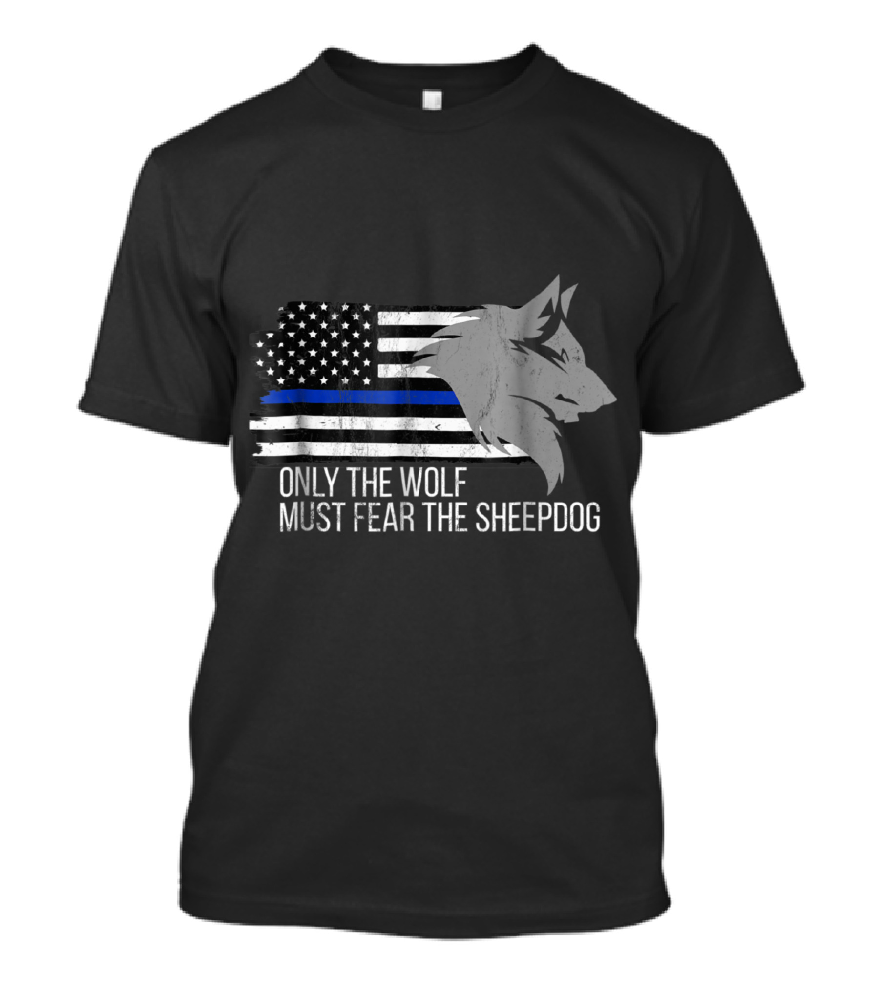 Thin Blue Line Only The Wolf Must Fear The Sheepdog American Flag Wolf T-Shirt