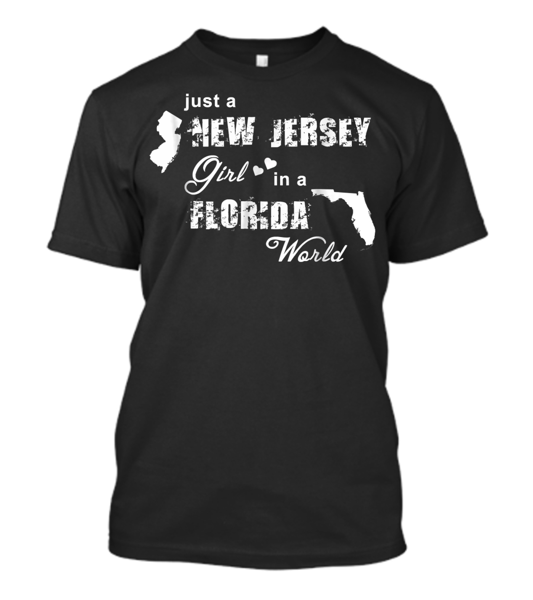 Just A New Jersey Girl In A Florida World With State Silhouettes And Heart Accents T-Shirt