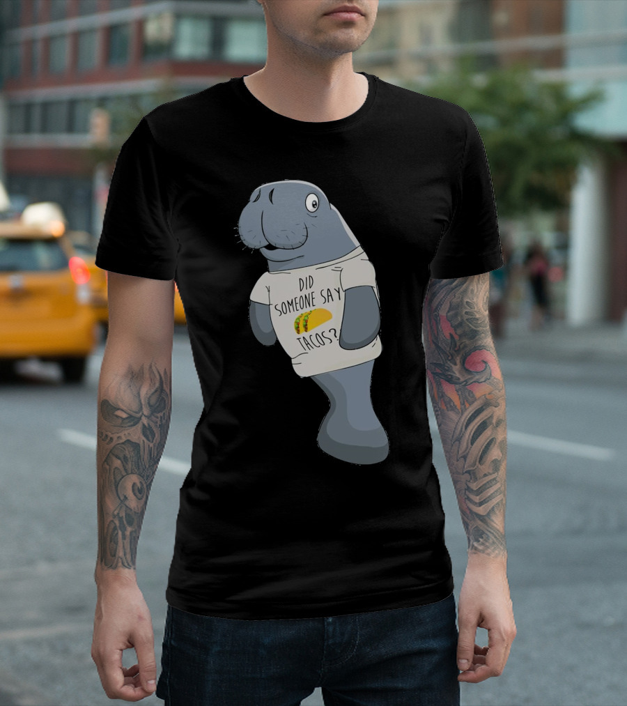Did Someone Say Tacos Floating Manatee Humor T-Shirt