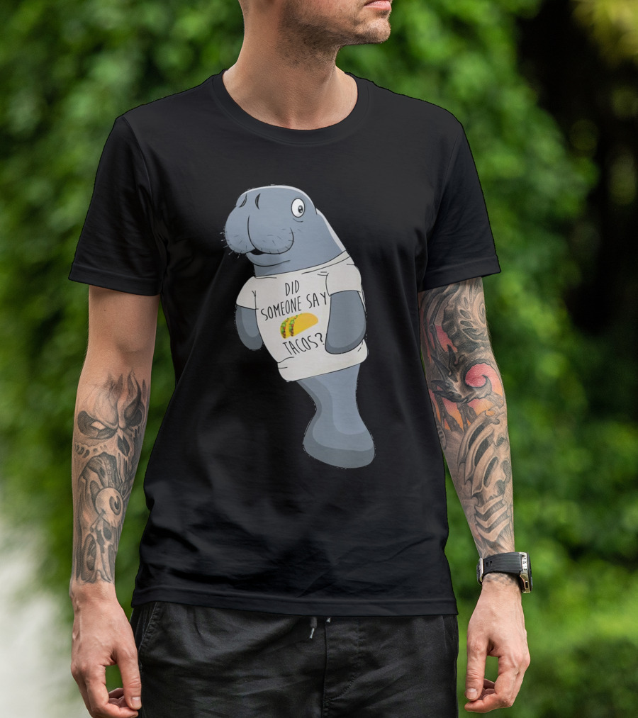 Did Someone Say Tacos Floating Manatee Humor T-Shirt