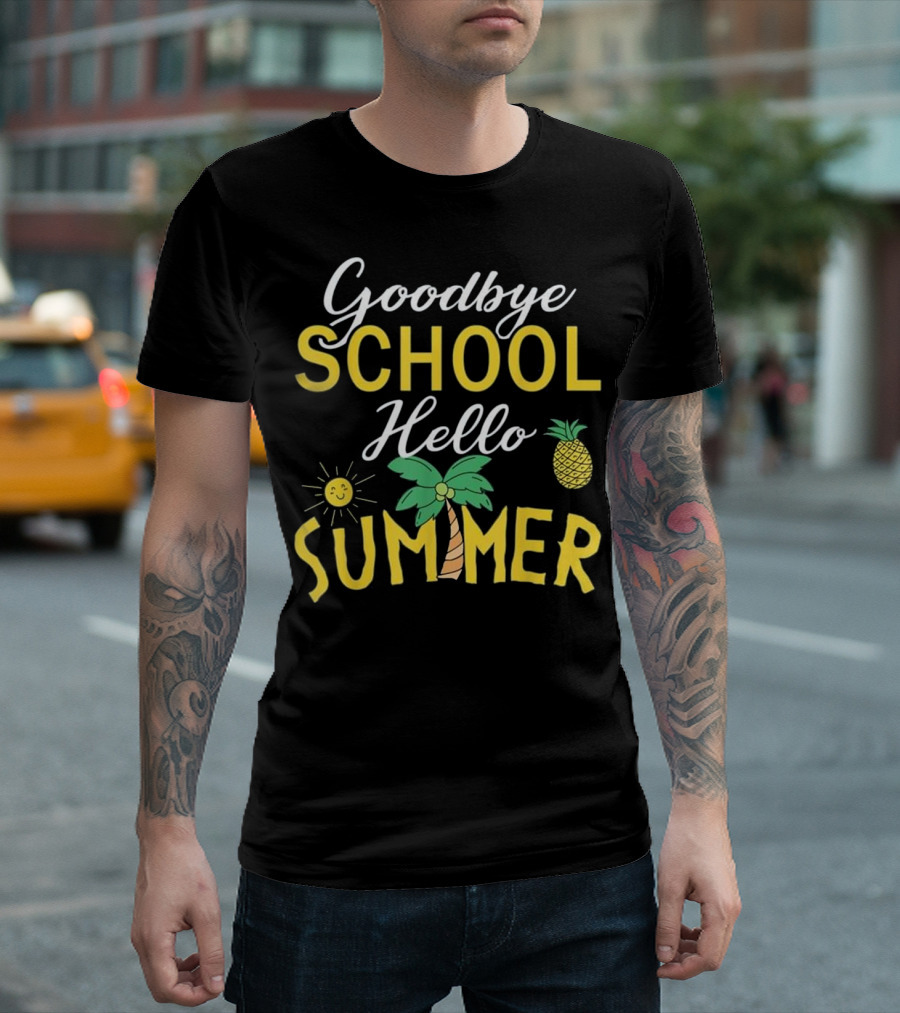 Goodbye School Hello Summer Teacher Pineapple Palm Tree Sun T-Shirt