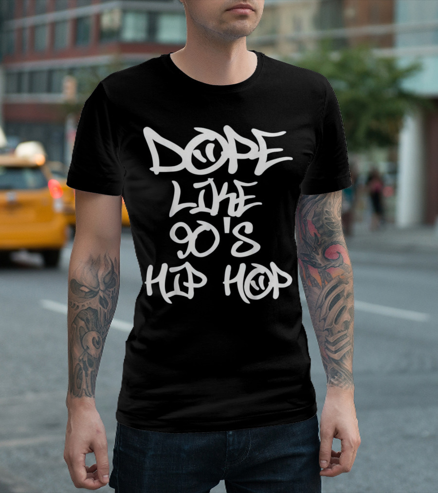 Dope Like 90's Hip Hop T-Shirt