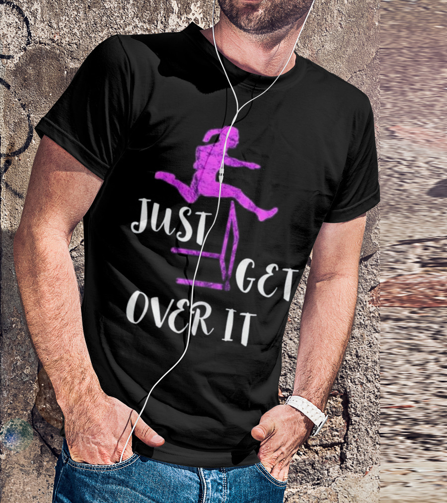 Just Get Over It Track And Field Hurdle Jump T-Shirt