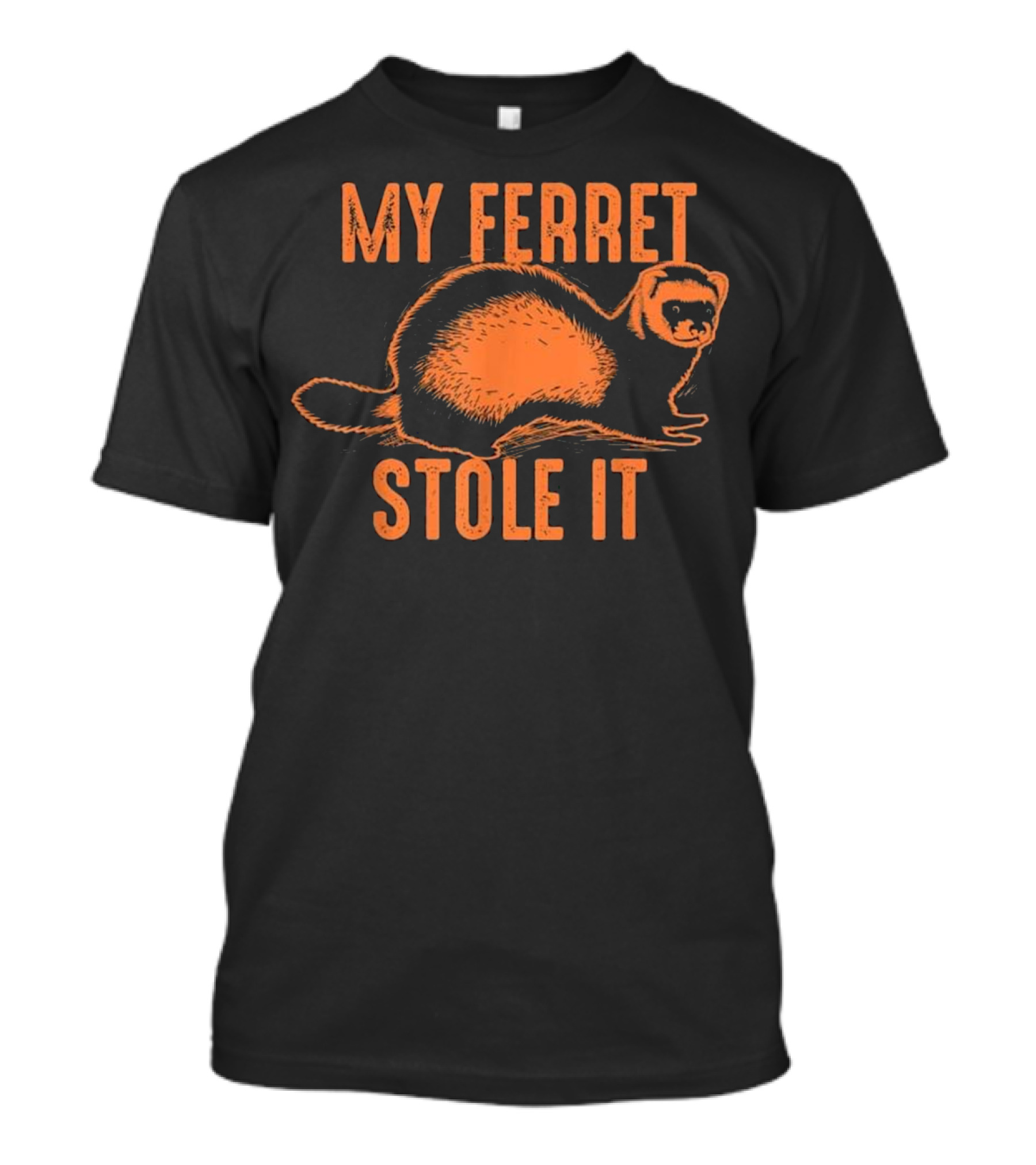 My Ferret Stole It Cute Polecat Lovers Ferret Stole It T-Shirt