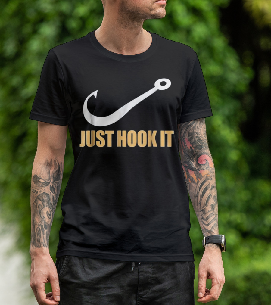 Just Hook It Funny Fishing Hook T-Shirt