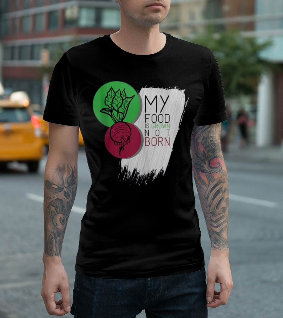 My Food Is Grown Not Born Vegan Beetroot Leaf Green Red Circle T-Shirt