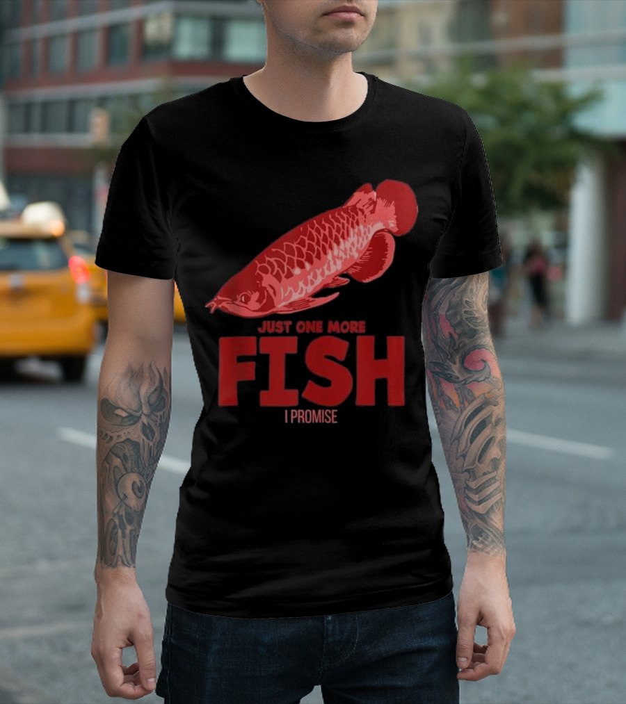 Just One More Fish I Promise Aquarium Arowana T-Shirt