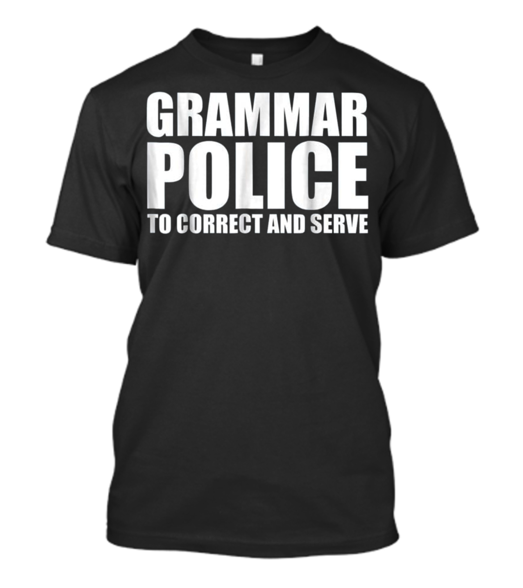Grammar Police To Correct And Serve Officially Correct Grammar T-Shirt