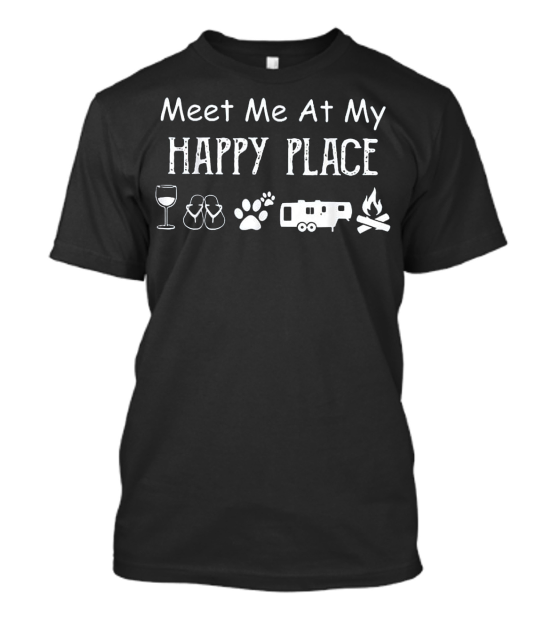 Meet Me At My Happy Place Wine Flip Flops Paw Print RV Campfire T-Shirt