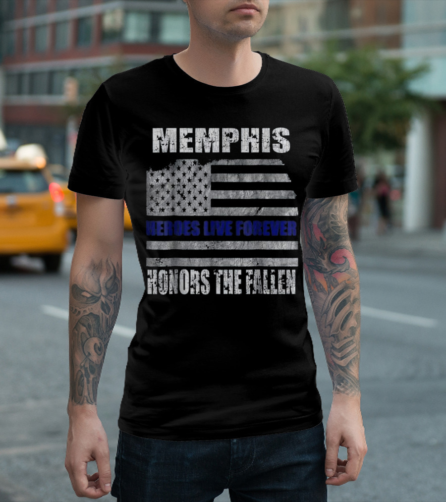 MEMPHIS HEROES LIVE FOREVER HONORS THE FALLEN T-Shirt