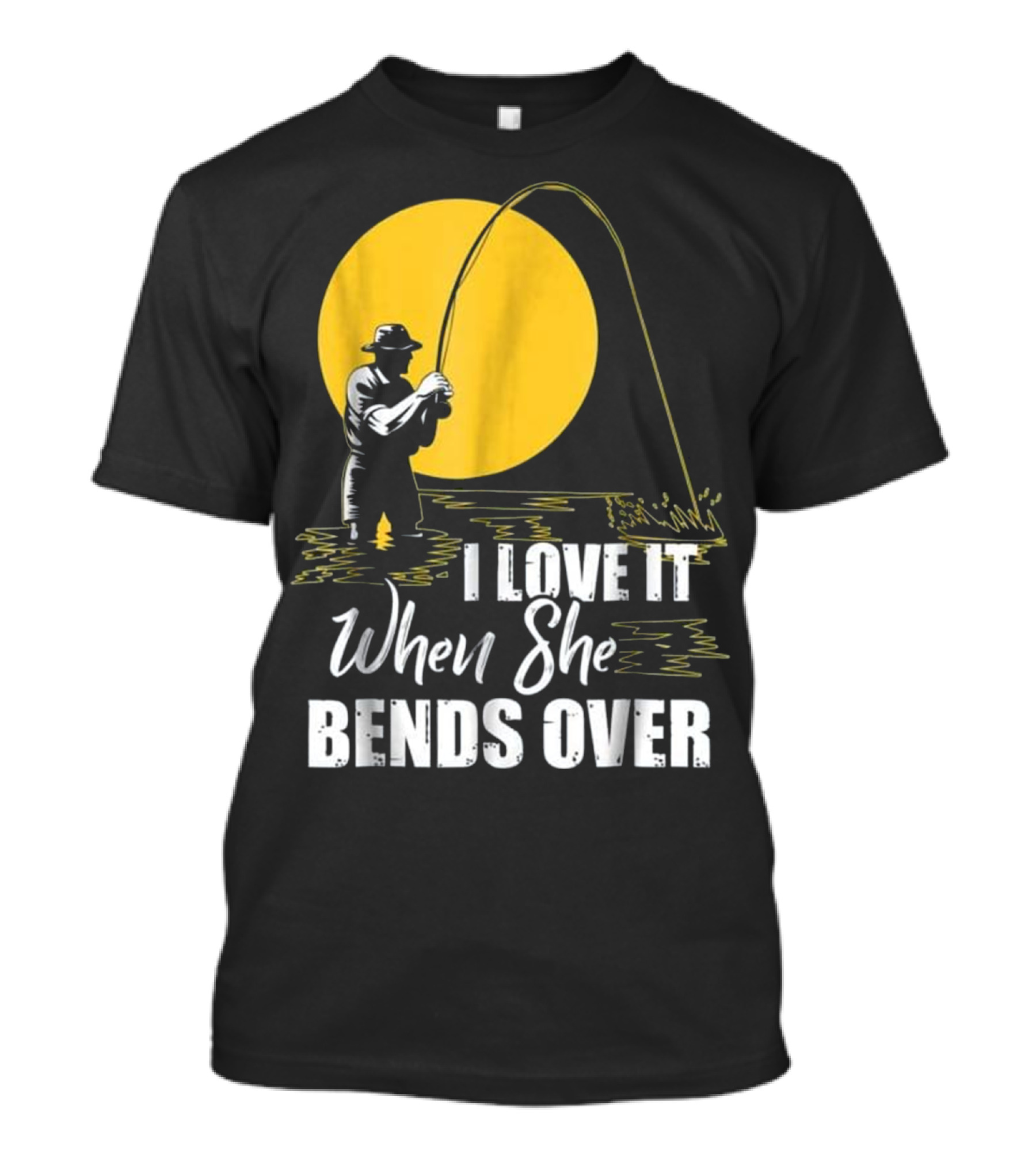 I Love It When She Bends Over Fishing Silhouette With Yellow Moon Background T-Shirt