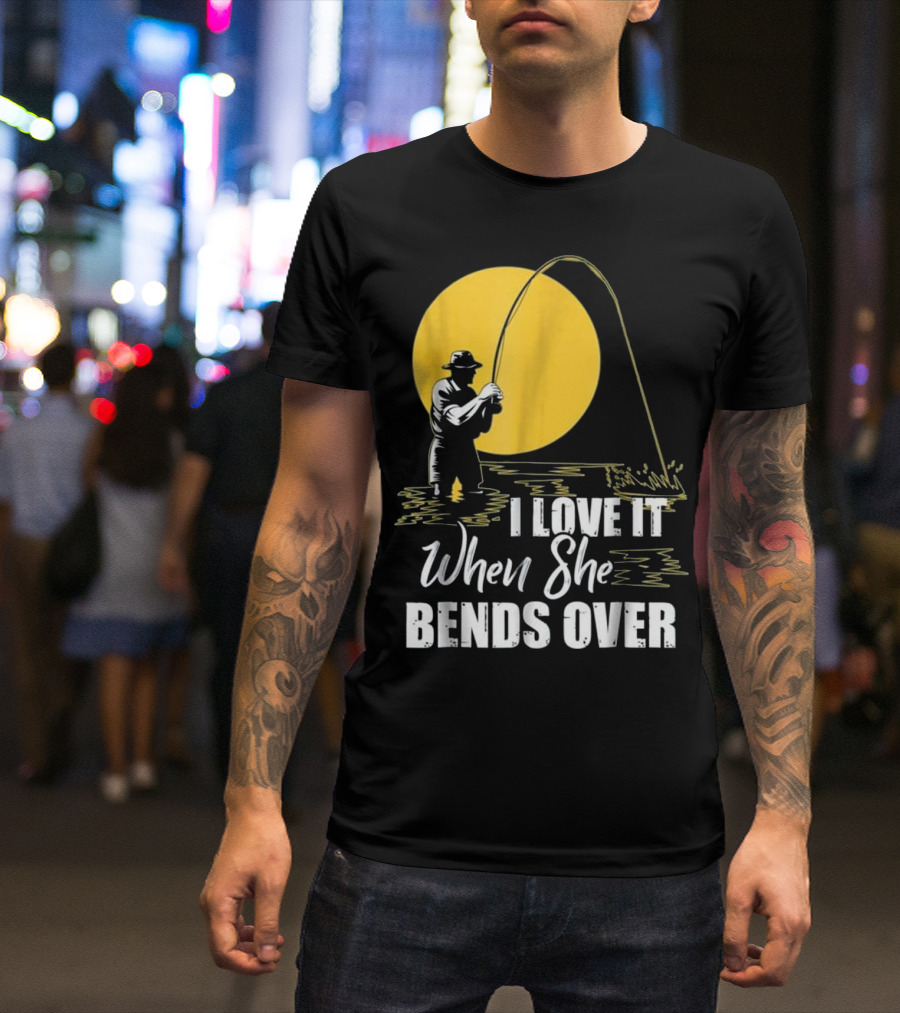 I Love It When She Bends Over Fishing Silhouette With Yellow Moon Background T-Shirt