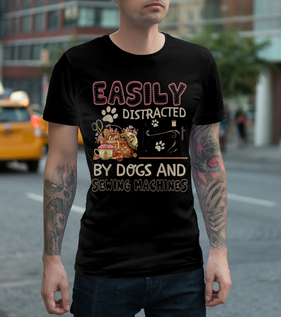 Easily Distracted By Dogs And Sewing Machines With Paw Prints And Floral Sewing Basket T-Shirt