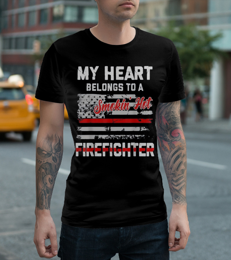 My Heart Belongs to a Smokin' Hot Firefighter Distressed American Flag T-Shirt