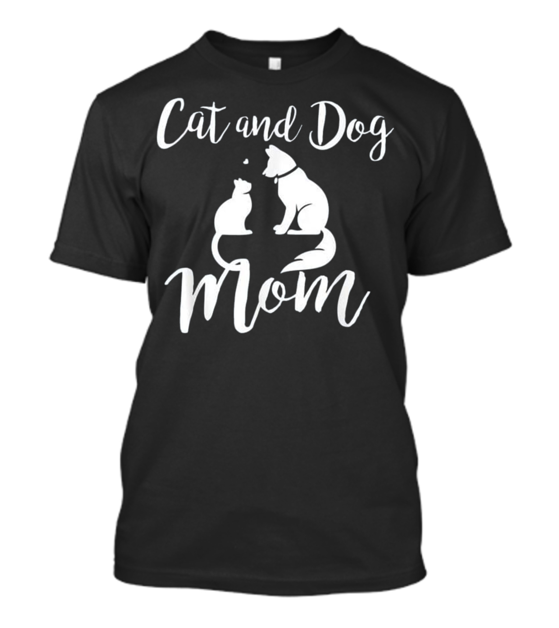 Cat And Dog Mom Cats And Dogs T-Shirt