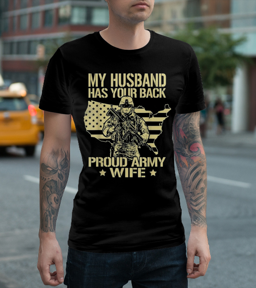 My Husband Has Your Back Proud Army Wife Soldier and American Flag Iconic USA Map T-Shirt
