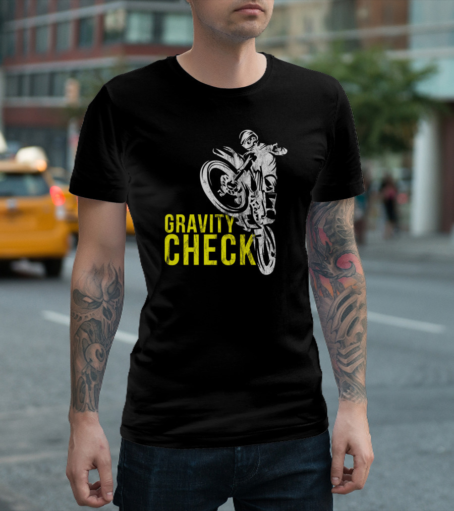 Gravity Check Motocross Dirt Bike Riders T-Shirt