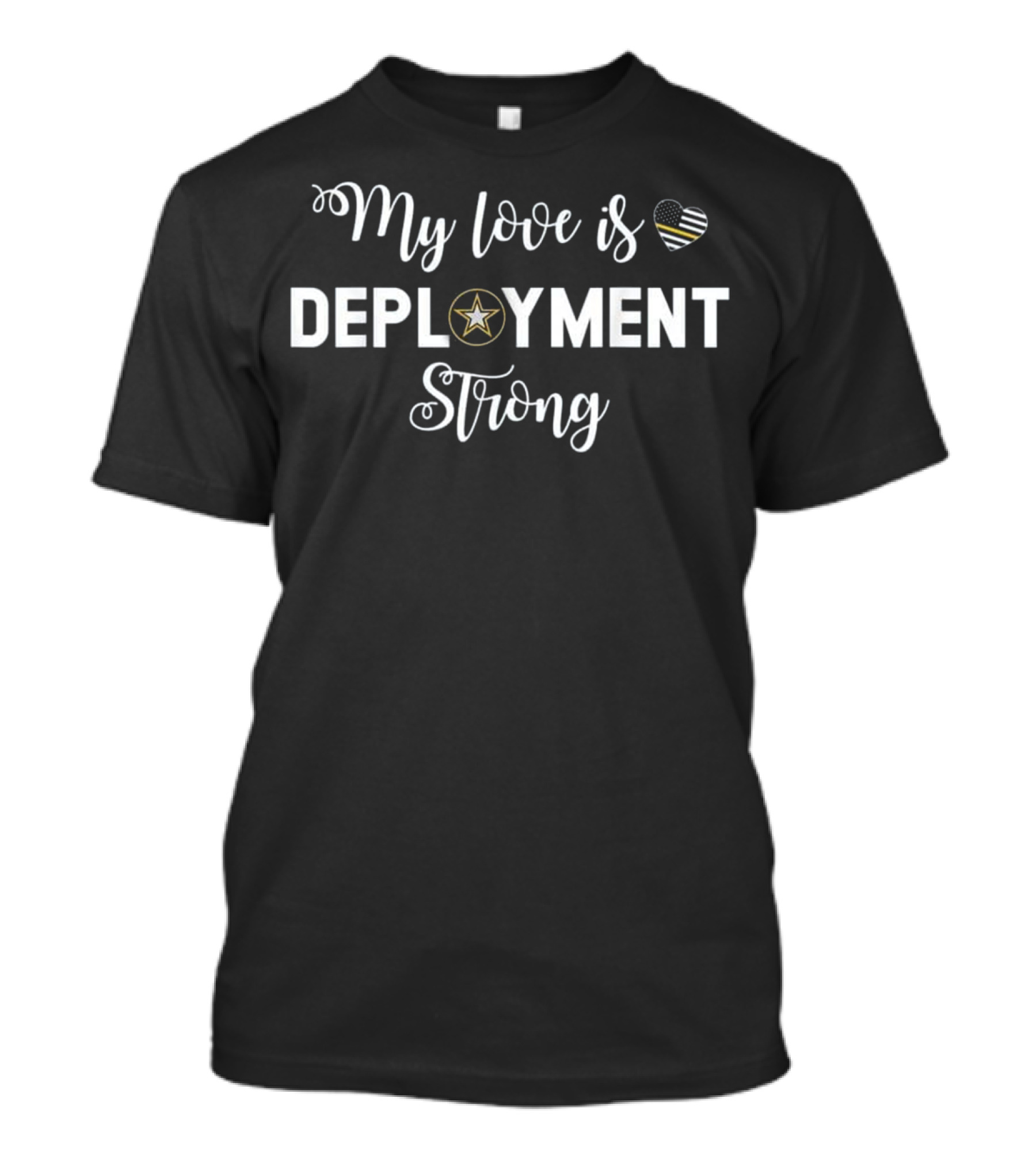 My Love Is Deployment Strong Military Heart Star T-Shirt