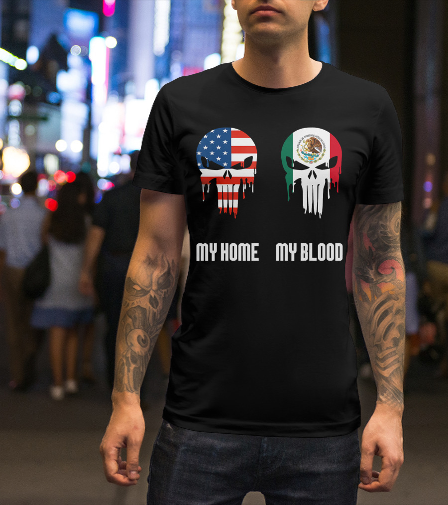 My Home My Blood American Flag Mexican Emblem Skulls T-Shirt