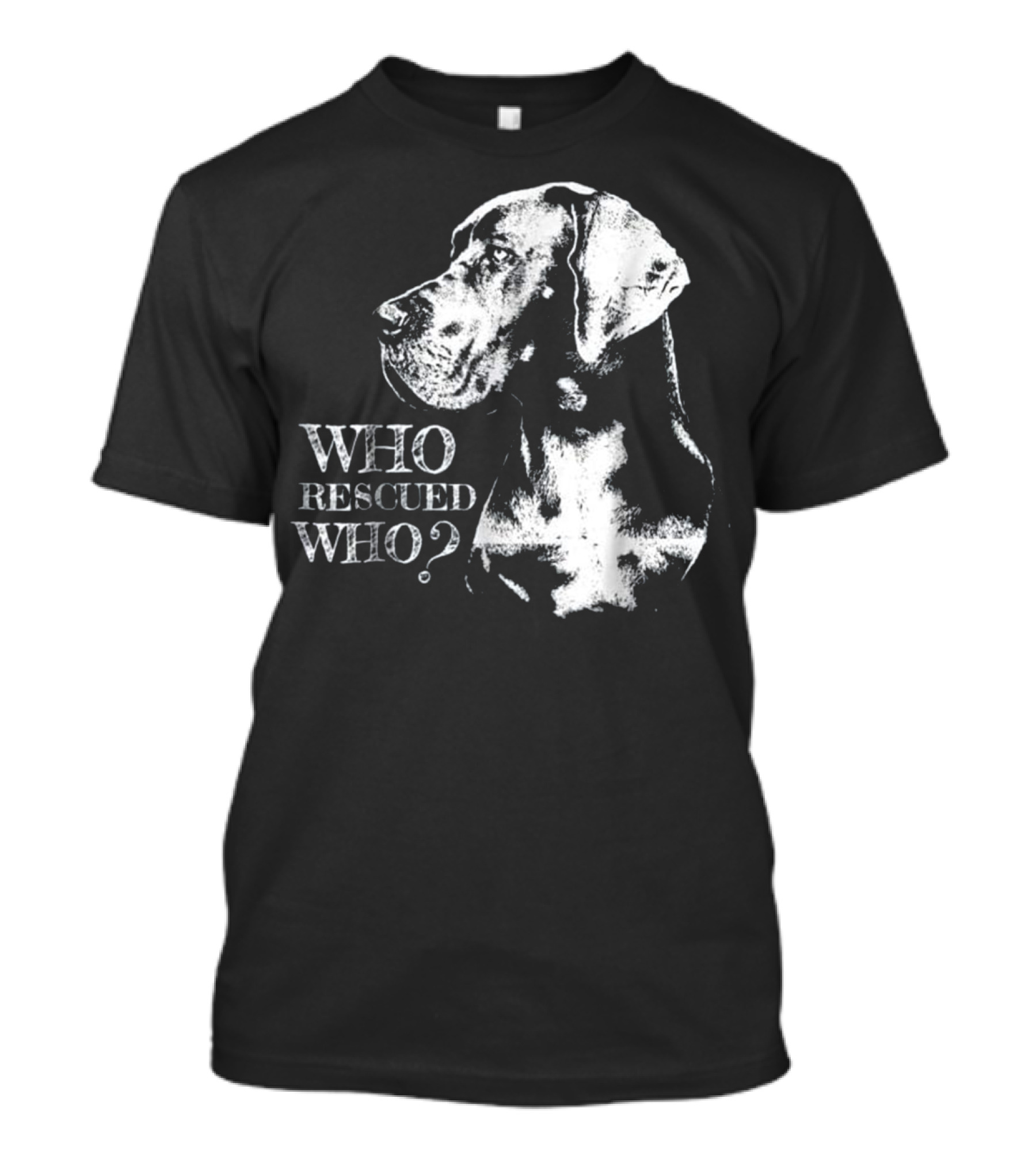 Great Dane Who Rescued Who T-Shirt