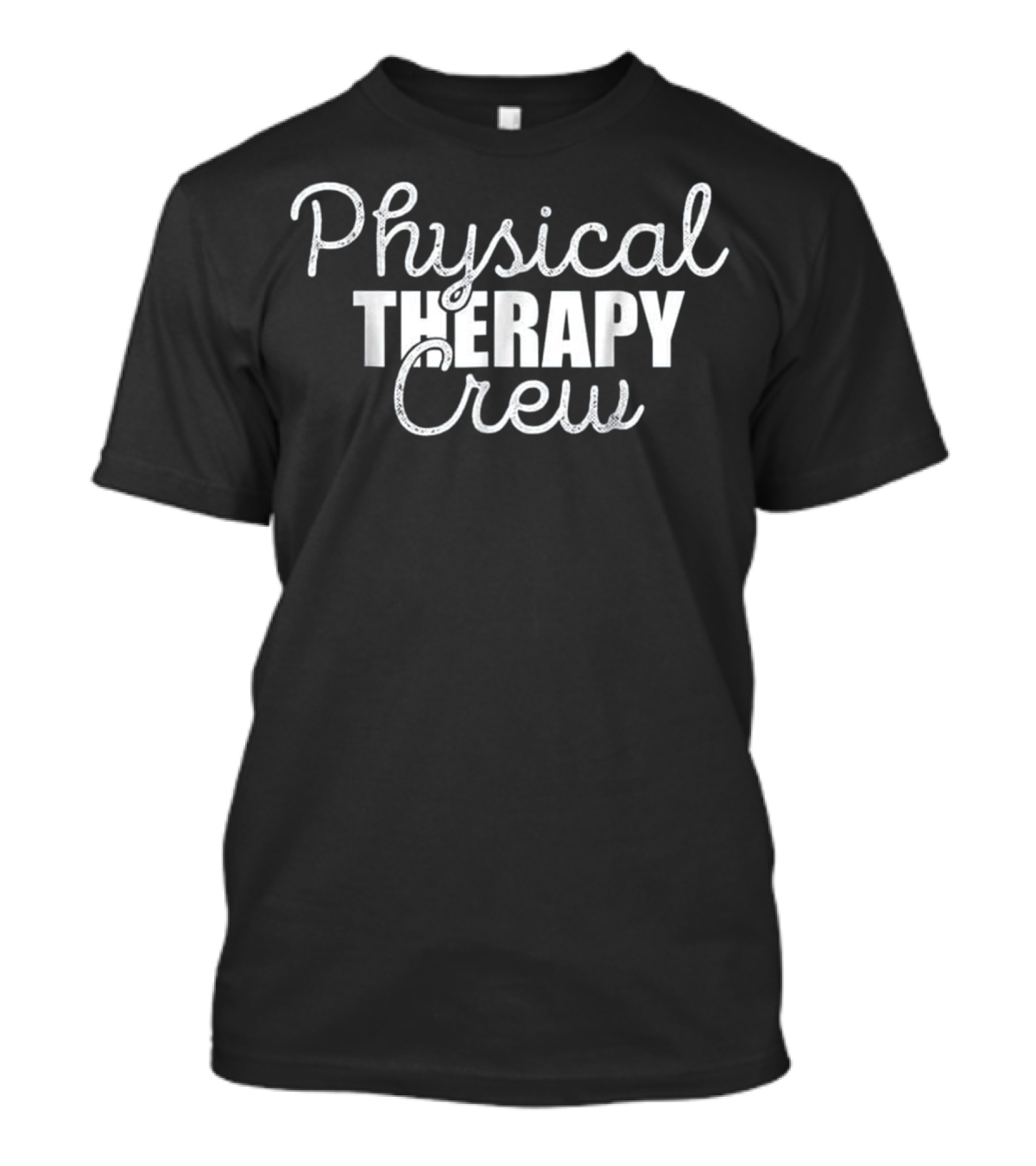 Physical Therapy Crew Therapist PT T-Shirt