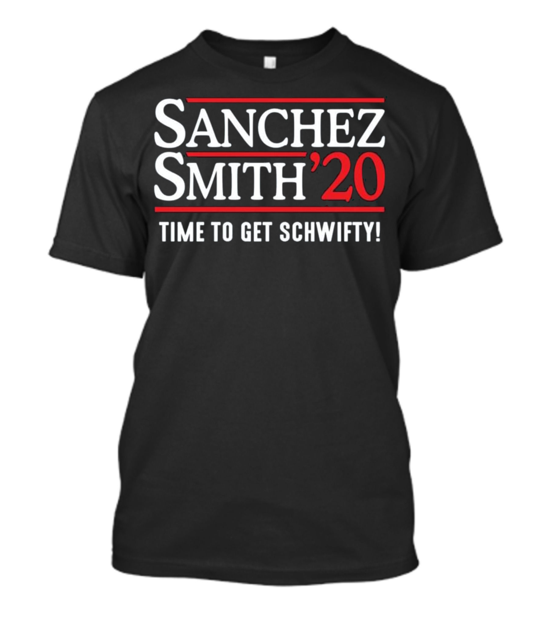 Sanchez Smith '20 Time To Get Schwifty Rick And Morty Fan T-Shirt