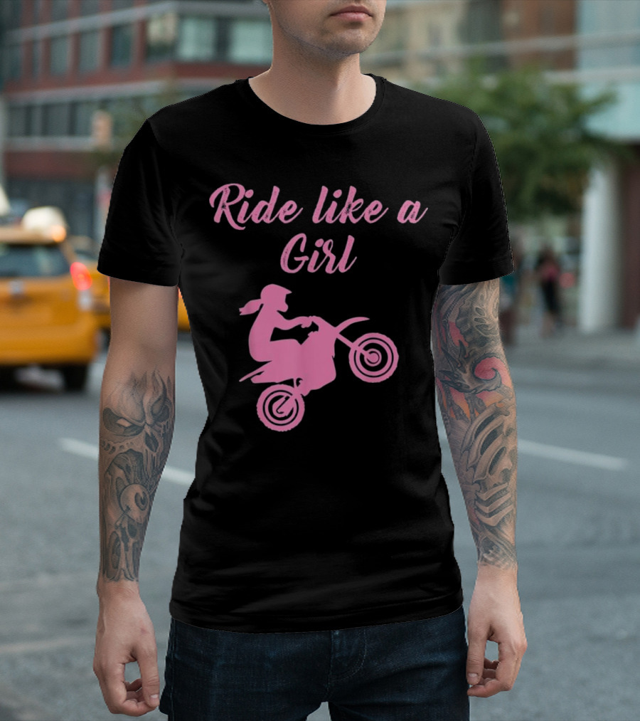 Ride Like A Girl Dirt Bike Motocross T-Shirt